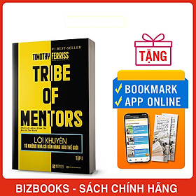 Lời Khuyên Từ Những Nhà Cố Vấn Hàng Đầu Thế Giới – Tribe Of Mentors (Tập 1)