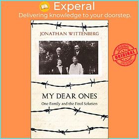 Sách - My Dear Ones: One Family and the Final Solution by Jonathan Wittenberg (UK edition, paperback)