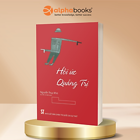 Combo Mưa Đỏ + Hồi Ức Quảng Trị + Những Bức Di Thư Thành Cổ + Chúng Tôi Lên Đường, Tuổi Hai Mươi… - Hồi Ức Một Thế Hệ Đi Qua Chiến Tranh