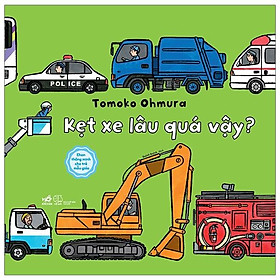 Sách Ehon Thông Minh Cho Trẻ Mẫu Giáo - Kẹt Xe Lâu Quá