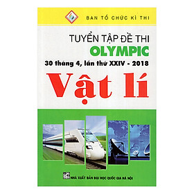 Tuyển Tập Đề Thi Olympic 30 Tháng 4 Lần Thứ XXIV-2018 - Vật Lí