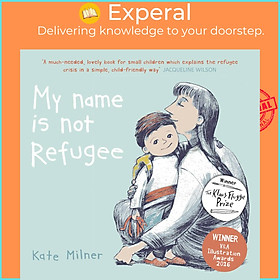 Sách - My Name is Not Refugee by Kate Milner (UK edition, paperback)