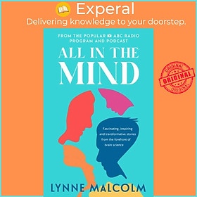 Sách - All In The Mind - the new book from the popular ABC radio program and po by Lynne Malcolm (UK edition, paperback)