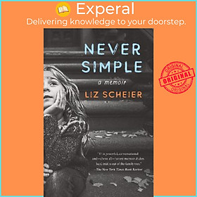 Sách - Never Simple : A Memoir by Liz Scheier (US edition, paperback)