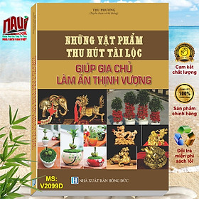 Những Vật Phẩm Thu Hút Tài Lộc Giúp Gia Chủ Làm Ăn Thịnh Vượng