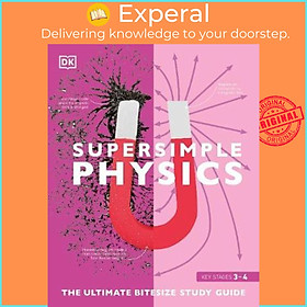 Sách - Super Simple Physics : The Ultimate Bitesize Study Guide by DK (UK edition, paperback)