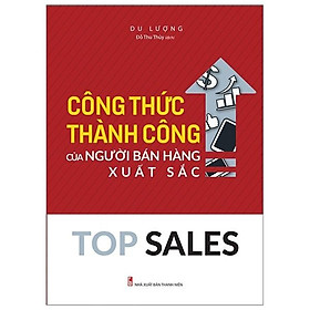 Hình ảnh Cuốn Sách Kỹ Năng Làm Việc Hiệu Quả: Top Sales - Công Thức Thành Công Của Người Bán Hàng Xuất Sắc