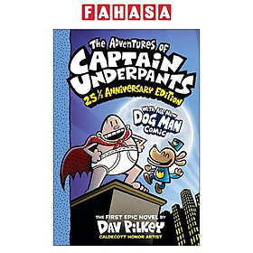 Sách ngoại văn: The Adventures Of Captain Underpants (Now With A Dog Man Comic!) - 25 1/2 Anniversary Edition - Color Edition