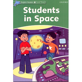 Dolphin Readers Level 3: Students In Space