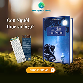 Sách BẢN CHẤT CON NGƯỜI (thuộc bộ sách TẦM NHÌN KHAI PHÓNG - 3 cuốn - bìa cứng - Tác giả: Trần Thế Công)