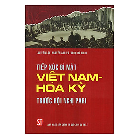 Sách Tiếp Xúc Bí Mật Việt Nam - Hoa Kỳ Trước Hội Nghị Pari