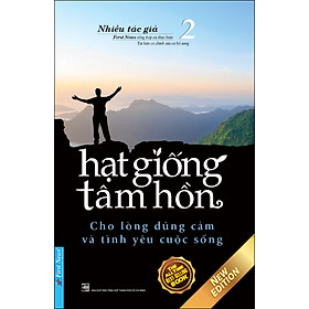 Hình ảnh Sách Hạt Giống Tâm Hồn 2: Cho Lòng Dũng Cảm Và Tình Yêu Cuộc Sống (Tái Bản 2020)