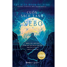 Cuốn Sách Xanh Ở Nebo - Một Câu Chuyện Làm Tan Vỡ Trái Tim Bạn Nhưng Cũng Sẽ Chữa Lành Nó (SGB)