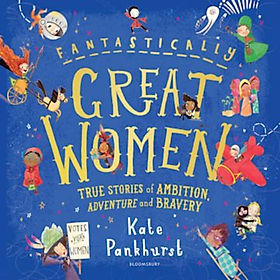 Hình ảnh sách Sách thiếu nhi tiếng Anh: Fantastically Great Women: True Stories of Ambition, Adventure and Bravery