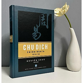 CHU DỊCH CHÍNH NGHĨA - Nguyễn Khuê