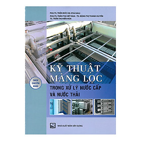 Hình ảnh sách Kỹ Thuật Màng Lọc Trong Xử Lý Nước Cấp Và Nước Thải