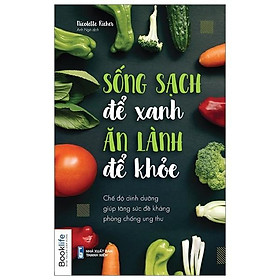 Sách - Sách Sống sạch để xanh ăn lành để khỏe