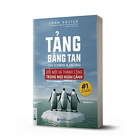 Sách - Tảng Băng Tan Đổi Mới Và Thành Công Trong Mọi Hoàn Cảnh