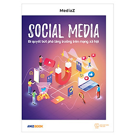 [Download Sách] Social Media - Bí Quyết Bứt Phá Tăng Trưởng Trên Mạng Xã Hội