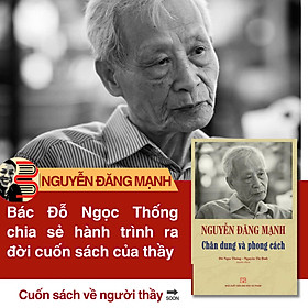 [GIẢI CỨU SÁCH] NGUYỄN ĐĂNG MẠNH – CHÂN DUNG VÀ PHONG CÁCH – Đỗ Ngọc Thống, Nguyễn Thị Bình – NXB Đại học Sư phạm - Ngọc Nguyễn