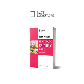 Sự xây dựng cái thực ở trẻ - Jean Piaget