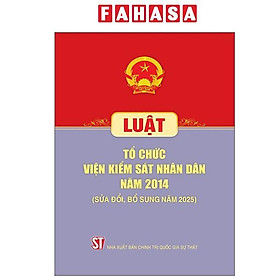 Luật Tổ Chức Viện Kiểm Sát Nhân Dân Năm 2014 (Sửa Đổi, Bổ Sung Năm 2025) - Dan Strutzel