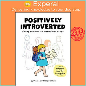 Sách - Positively Introverted : Finding Your Way in a World Full of Peop by Maureen Marzi Wilson (US edition, hardcover)