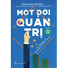 Một Đời Quản Trị (Tái Bản)