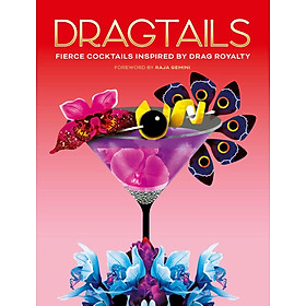 Ảnh bìa Sách - Dragtails - Fierce Cocktails Inspired by Drag Royalty by Greg Bailey (UK edition, Hardcover)