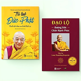 Sách Combo 2 Cuốn: Trí Tuệ Đức Phật + Đạo Lộ (Tác Giả Tôn Sư Lama Thamthog Rinpoche)