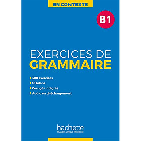[Download Sách] Sách học tiếng Pháp: En Contexte : Exercices de grammaire B1