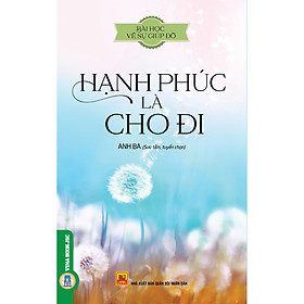 [Download Sách] Bài Học Về Sự Giúp Đỡ - Hạnh Phúc Là Cho Đi