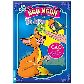 Nơi bán Em Đọc Ngụ Ngôn Và Tô Màu: Cáo Và Quạ - Giá Từ -1đ