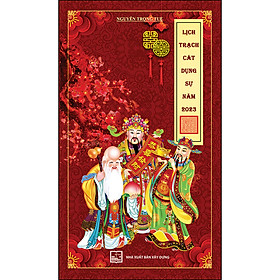 Sách Lịch Trạch Cát Dụng Sự 2023
