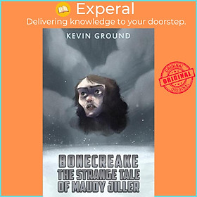 Sách - Bonecreake: The Strange Tale of Maudy Jiller by Kevin Ground (UK edition, hardcover)