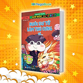 Truyện tranh lớp học xả stress - Nuôi sư tử làm thú cưng à ...