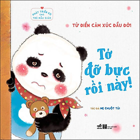 Sách Phát Triển EQ Cho Trẻ Mẫu Giáo - Tớ Đỡ Bực Rồi Này