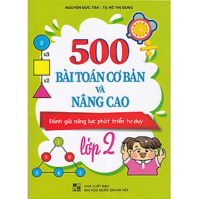 Sách - 500 Bài toán cơ bản và nâng cao lớp 2 (Đánh giá năng lực phát triển tư duy)