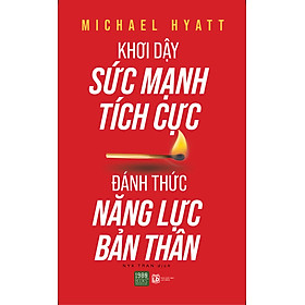 Khơi Dậy Sức Mạnh Tích Cực, Đánh Thức Năng Lực Bản Thân - Nhà Xuất Bản Lao Động