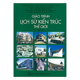 [Download Sách] Giáo Trình Lịch Sử Kiến Trúc Thế Giới (Tập 2)