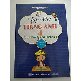 [Download Sách] Tập viết tiếng anh lớp 4 biên soạn theo bộ sách Family and Friends 4 ( nhiều tác giả )