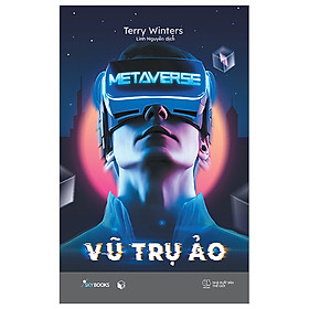 Metaverse - Vũ Trụ Ảo