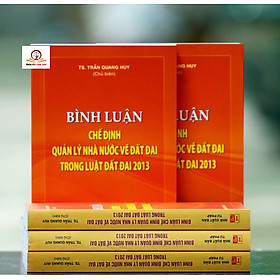 Bình Luận Chế Định Quản Lý Nhà Nước Về Đất Đai Trong Luật Đất Đai 2013