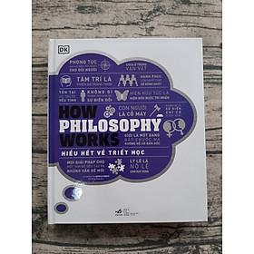 How Philosophy Works - Hiểu Hết Về Triết Học