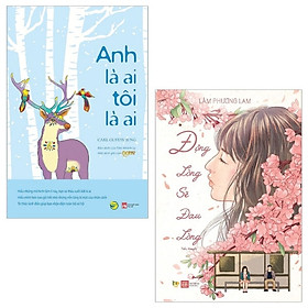 Combo Anh Là Ai Tôi Là Ai + Động Lòng Sẽ Đau Lòng (Bộ 2 Cuốn)