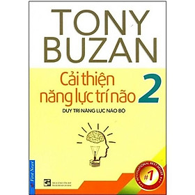 Tony Buzan - Cải Thiện Năng Lực Trí Não 2 (Tái Bản)