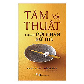 Sách Tâm Và Thuật Trong Đối Nhân Xử Thế