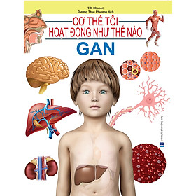 Cơ Thể Của Tôi Hoạt Động Như Thế Nào - Gan - 11