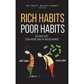 Sự khác biệt giữa người giàu và người nghèo Rich habits, poor habits ( tặng kèm iring siêu dễ thương như hình )