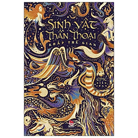 Sách Sinh Vật Thần Thoại Khắp Thế Gian